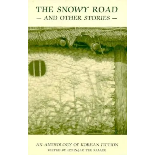 The Snowy Road & Other Stories: An Anthology of Korean Fiction