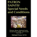 PATRON SAINTS! Special Needs and Conditions: Disease, Illness, Spiritual Needs, Social Issues, Family and Friends Volume 4