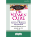 The Vitamin Cure for Chronic Fatigue Syndrome: How to Prevent and Treat Chronic Fatigue Syndrome Using Safe and Effective Natural Therapies [LP 16 Pt