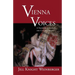 Vienna Voices: A Traveler Listens to the City of Dreams