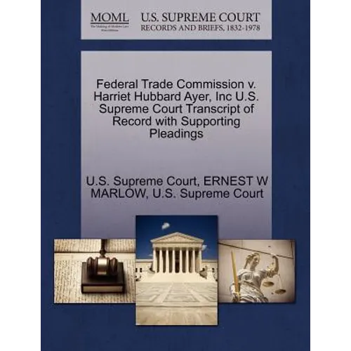 Federal Trade Commission V. Harriet Hubbard Ayer, Inc U.S. Supreme Court Transcript of Record with Supporting Pleadings