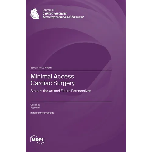 Minimal Access Cardiac Surgery: State of the Art and Future Perspectives