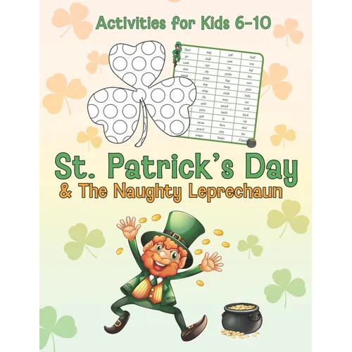 St. Patrick's Day & The Naughty Leprechaun Activity Book for Kids Ages 6-10