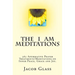 The I Am Meditations: 365 Affirmative Prayer Treatments/Meditations on Inner Peace, Grace and Joy.
