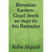Ramadan Kareem-Good deeds we must do this Ramadan