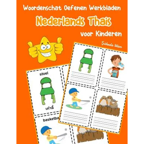 Woordenschat Oefenen Werkbladen Nederlands Thais voor Kinderen: Vocabulaire nederlands Thais uitbreiden alle groep