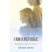I Am a Refugee: Finding Home Again in America