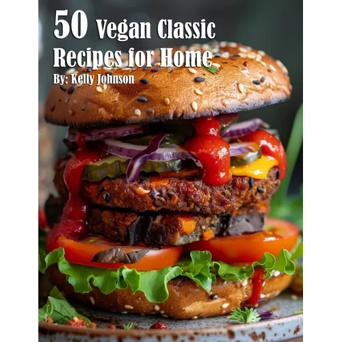 50 Vegan Classic Recipes for Home