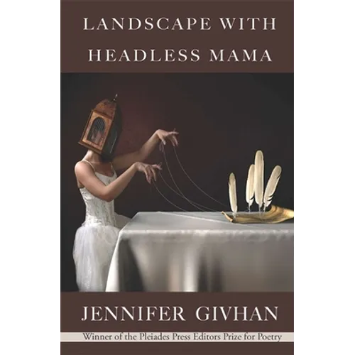 Landscape with Headless Mama: Poems