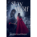 Slay the Wolf: Book Four of the Beast Hunters