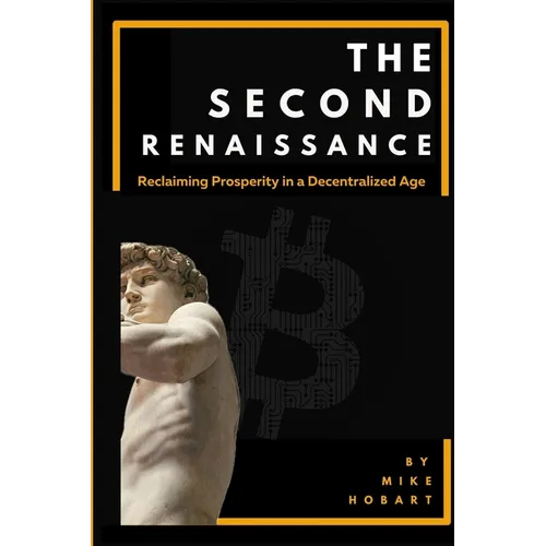 The Second Renaissance: Reclaiming Prosperity in a Decentralized Age