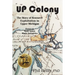 U.P. Colony: The Story of Resource Exploitation in Upper Michigan -- Focus on Sault Sainte Marie Industries