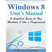 Windows 8 User's Manual: A Complete Guide to Use Windows 8 like a Professional