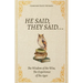 He Said, They Said...: The Wisdom of the Wise, The Experience of the Ages