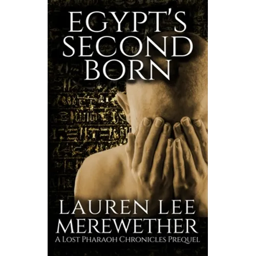 Egypt's Second Born: A Lost Pharaoh Chronicles Prequel