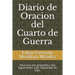 Diario de Oracion del Cuarto de Guerra: Para orar con propósito y dar seguimiento a las respuestas de Dios