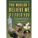 You Wouldn't Believe Me If I Told You: An Unforgettable Memoir of Golf, Grit, and a Blue-Collar Kid on the PGA Tour