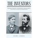 The Inventors: Thomas Edison, Alexander Graham Bell, and the Race to Create the Modern World