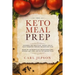Keto Meal Prep: Ketogenic Diet Meal Plan - Weight Loss at Your Fingertips Through the Keto Diet Plan: Based on the Benefits of the Ketogenic Diet, Ket