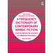 A Frequency Dictionary of Contemporary Arabic Fiction: Core Vocabulary for Learners and Material Developers