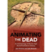 Animating the Dead: An Archaeology of Bronze Age Burial Practices in Orkney