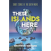 These Islands Here: Short Stories of the South Pacific