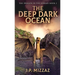 The Deep Dark Ocean