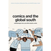Comics and the Global South: Methodologies from and Within Majority Worlds