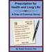 Prescription for Health and Long Life: A Dose of Common Sense