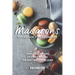 Macarons Cookbook for Beginners: Simplified Recipes to Start Making the Best Macarons Ever