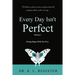 Every Day Isn't Perfect: Volume I: Change Begins With You First