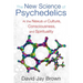 The New Science of Psychedelics: At the Nexus of Culture, Consciousness, and Spirituality