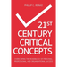 21st Century Critical Concepts: Overcoming the Roadblock of Personal, Professional, and Organizational Success