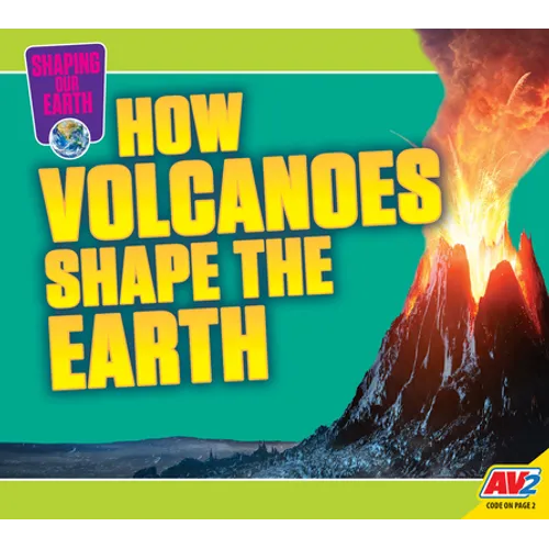 How Volcanoes Shape the Earth