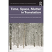 Time, Space, Matter in Translation