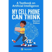 My Cell Phone Can Think: A Textbook on Artificial Intelligence