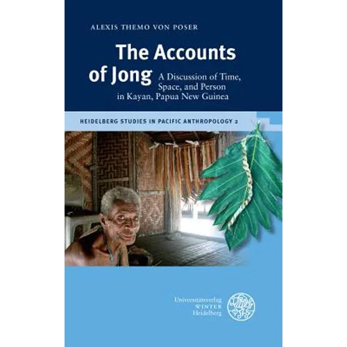 The Accounts of Jong: A Discussion of Time, Space, and Person in Kayan, Papua New Guinea