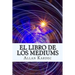 El Libro de Los Mediums (Spanish) Edition