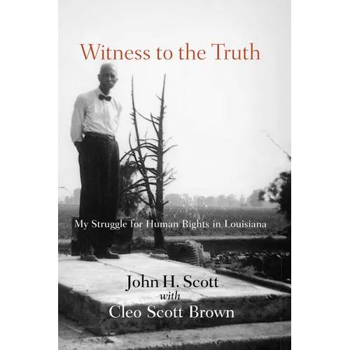 Witness to the Truth: My Struggle for Human Rights in Louisiana