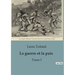 La guerre et la paix: Tome I