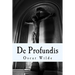 De Profundis: A Letter
