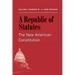 A Republic of Statutes: The New American Constitution