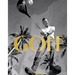 Golf: A Tribute to Golf's Finest Destinations, Gear, and Icons