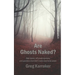 Are Ghosts Naked?: Odd stories, off-plumb opinions, and questions that didn't really need to be asked.