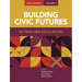 Civic Literacy, Volume 3: Building Civic Futures in Teacher Education