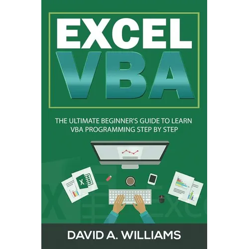 Excel VBA: The Ultimate Beginner's Guide to Learn VBA Programming Step by Step