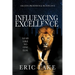 Influencing Excellence: Lead Like No One Else