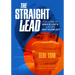 The Straight Lead: The Core of Bruce Lee's Jun Fan Jeet Kune Do