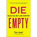 Die Empty: Unleash Your Best Work Every Day