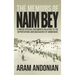 The Memoirs of Naim Bey: Turkish Official Documents Relating to the Deportations and Massacres of Armenians